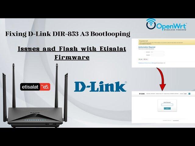 How to Fix D-Link DIR-853 A3 Bootlooping Issues and Flash with Etisalat Firmware|Openwrt to stock fw