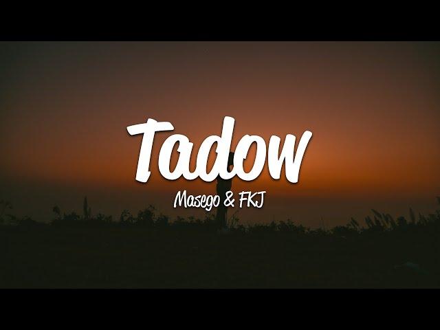 Masego, FKJ - Tadow (Lyrics)