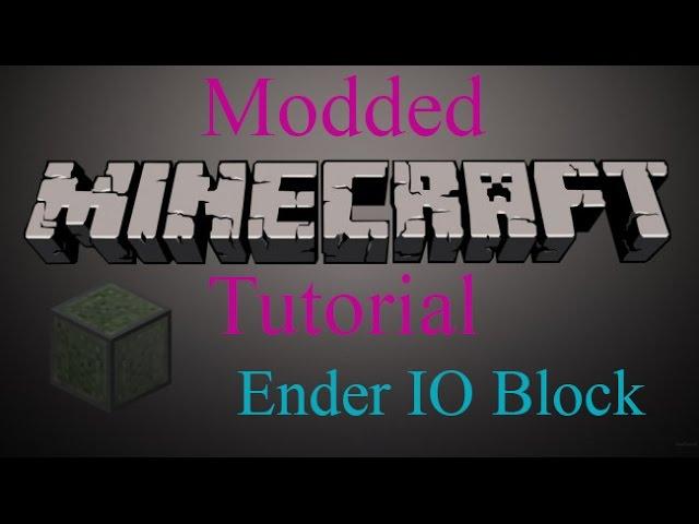Modded Minecraft Tutorial - Ender IO (Block)