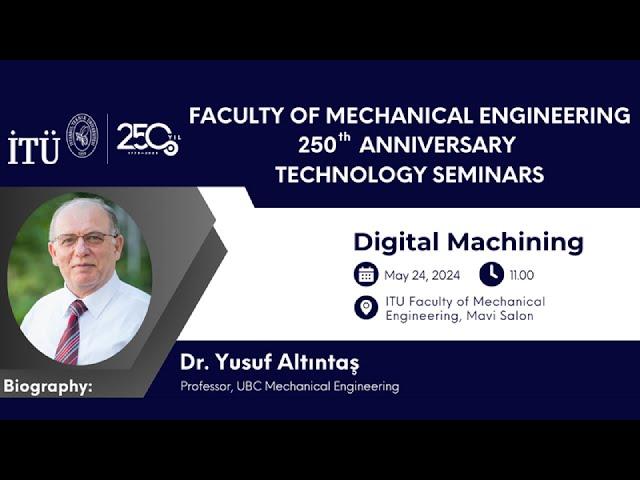 Digital Machining [İTÜ Makina Fakültesi 250. Yıl Teknoloji Seminerleri]