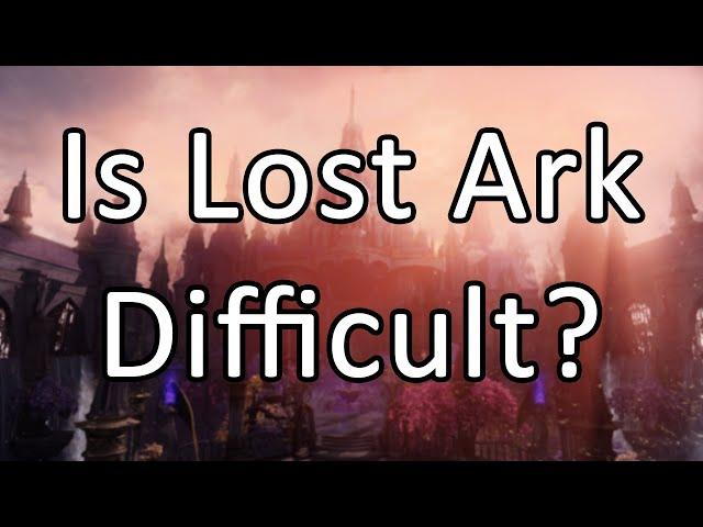 How Difficult Is Lost Ark? (Tier 1)