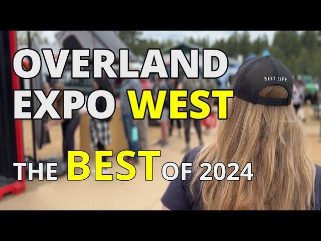 The Best of Overland Expo West 2024, Premier Camping and Overlanding Event