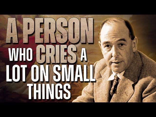 If A Person Who Cries a Lot on Small Things, It Means..| C.S. Lewis’s Reflection on God’s Presence