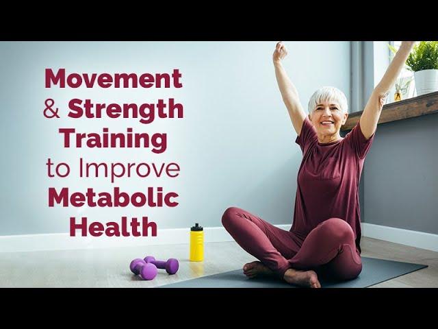 Movement and Strength Training to Improve Metabolic Health