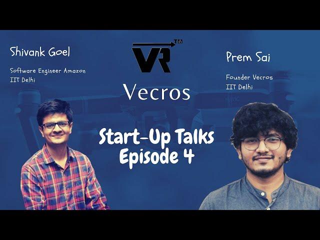 Vecros: Start-Up Talks Episode 4