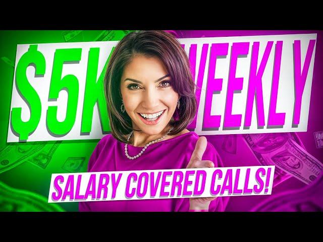 RETIRE EARLY BY CREATING A 5K WEEKLY SALARY WITH COVERED CALLS!!