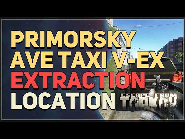 Primorsky Ave Taxi V-Ex Extraction Streets of Tarkov