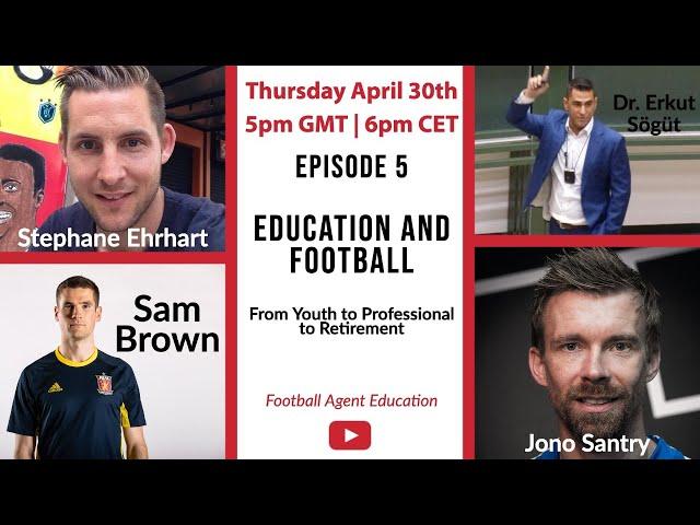 Being a Football Agent: Inside the Business - EP.5 'Education & Football'