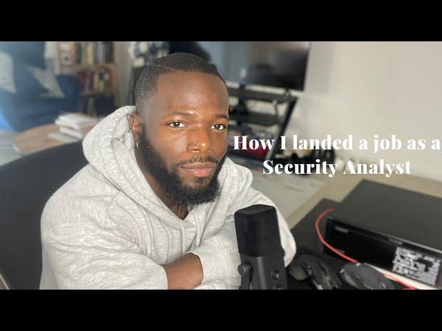 How I landed a job as a Security Analyst