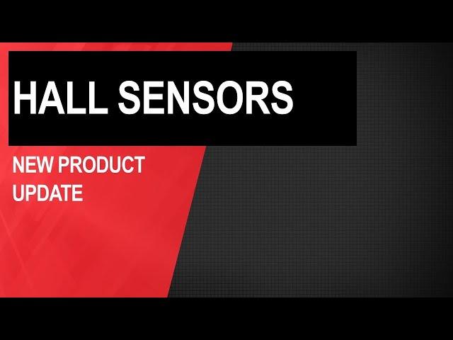 New Product Update: Hall sensors