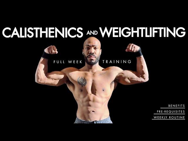 How to Combine Calisthenics and Weightlifting Tutorial (Weekly Routine, Benefits, Tips)