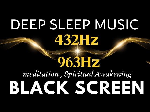 432Hz + 963Hz Frequency to Connect with Divine Power & Awaken Your Spirit | Black Screen Meditation