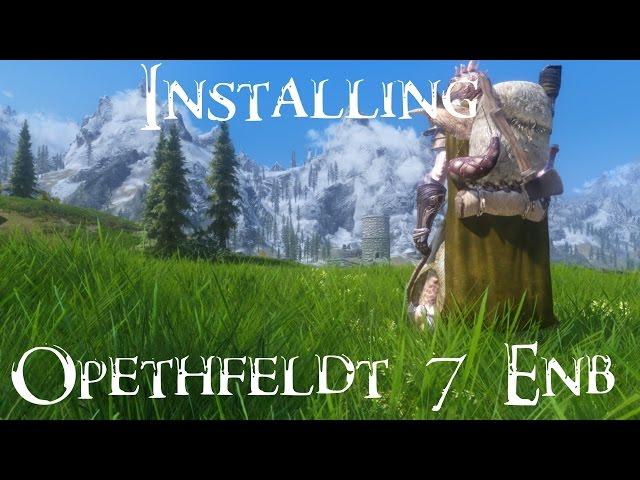 Skyrim - How to Install Opethfeldt 7 ENB (Detailed)