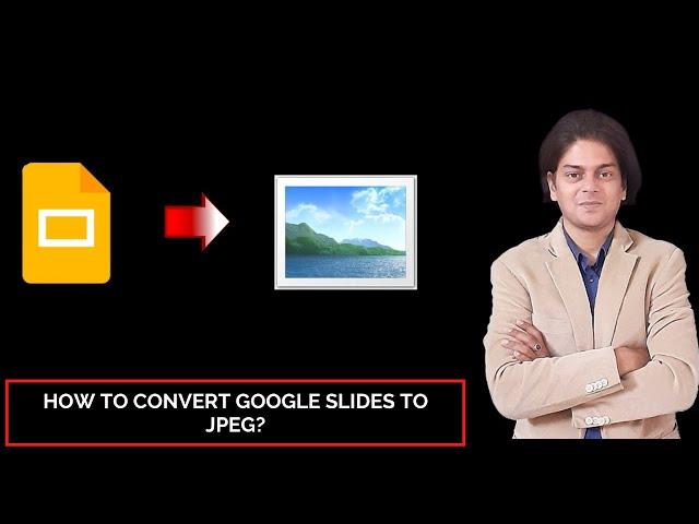 how to convert google slides to jpeg?