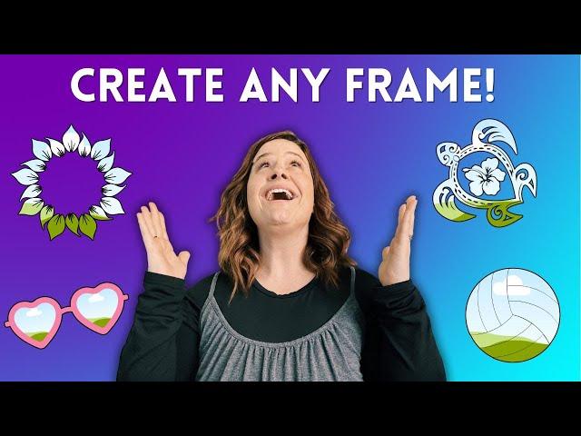 How to create your own Custom Canva Frames!