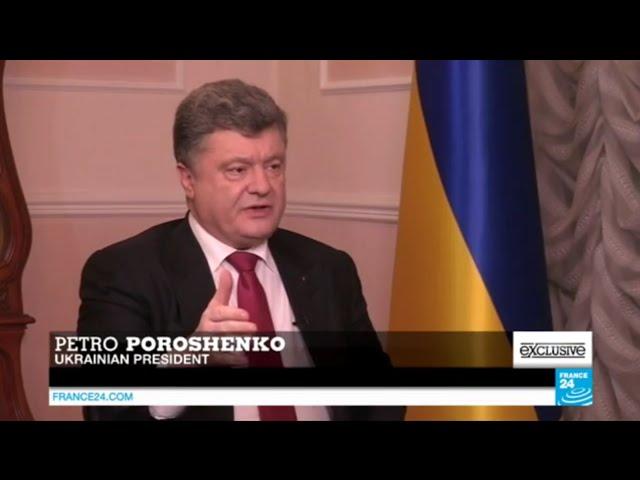 Exclusive interview of Ukrainian president Petro Poroshenko on FRANCE24