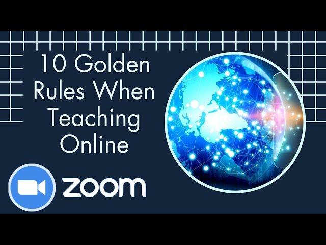 10 Golden Rules when teaching with Zoom