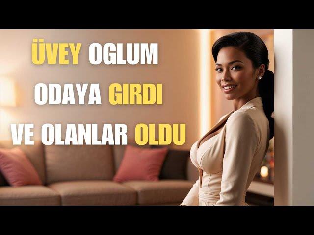 Üvey Oğlum Odaya Girdiğinde Üzerimde Hiçbir Şey Yoktu | Yasak Bir Aşk Hikayesi