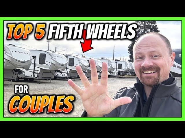 My Top 5 Couple's Fifth Wheels for 2024! • RV Nerd Preferred Picks