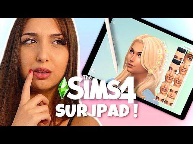 Jouer aux VRAIS SIMS 4 sur TABLETTE? Je teste !