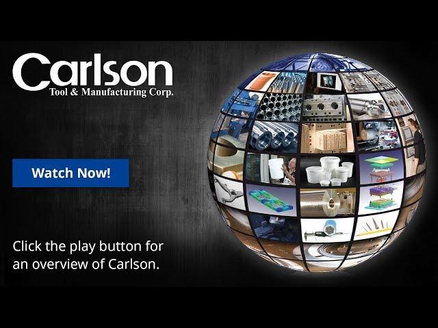 Carlson Tool & Manufacturing | Company Overview