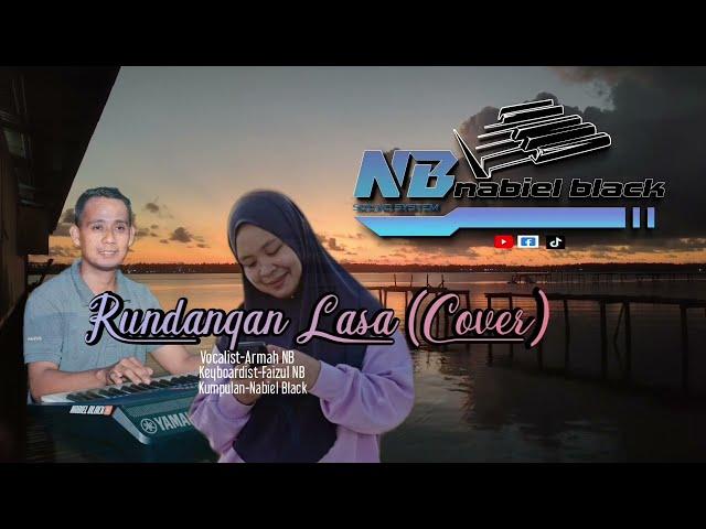 RUNDANGAN LASA(Cover) by ARMAH NB~NABIEL BLACK GROUP