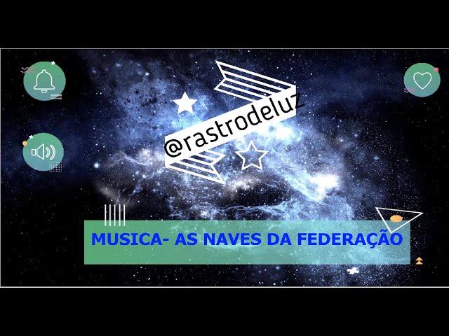 AS NAVES DA FEDERAÇÃO - RASTRO DE LUZ