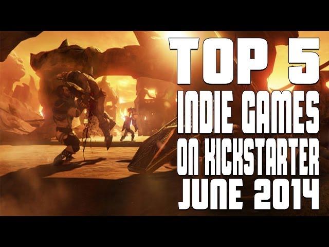 Top 5 Indie Games on Kickstarter - June 2014