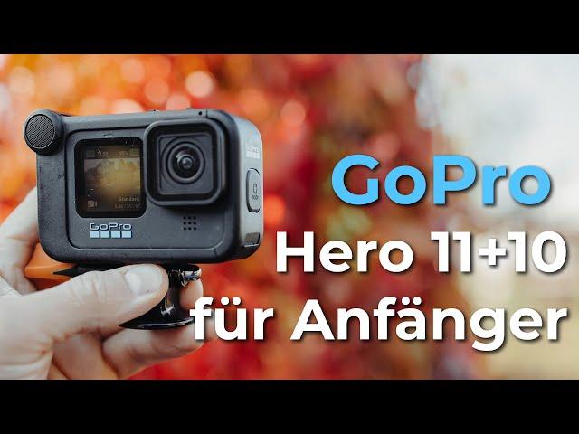 GoPro Hero 10 & 11 für Anfänger | von A-Z Tutorial auf Deutsch