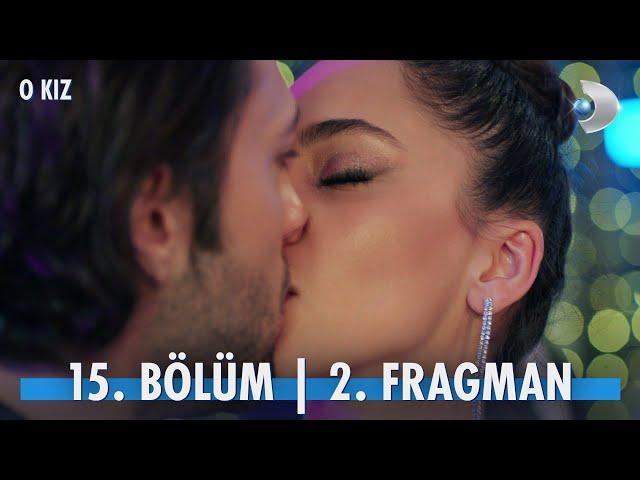 O Kız 15. Bölüm 2. Fragman | OLAY ÖPÜCÜK!