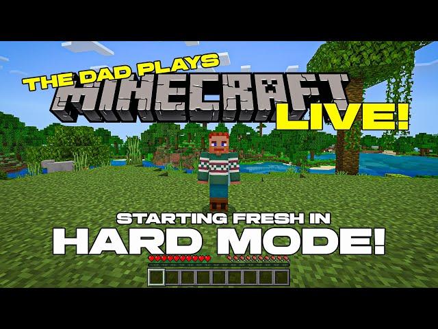 Starting a new world in Hard Mode!! - The Dad Plays Minecraft Live!