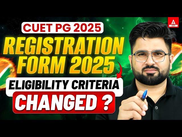 CUET PG Application form 2025 Date?  क्या Eligibility Criteria Change होगा? @cuetpgadda247