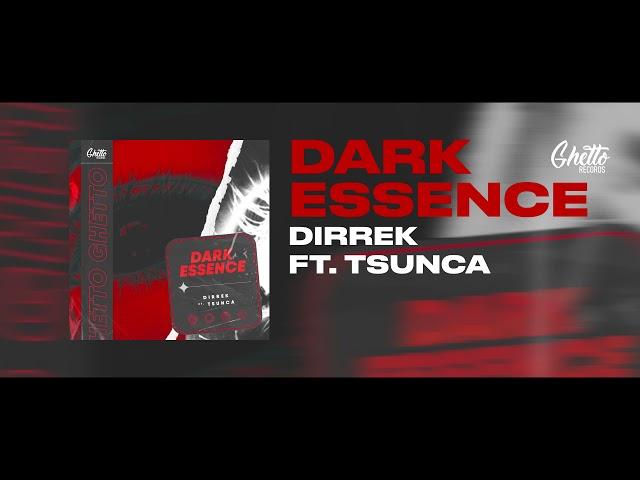 Dirrek - Dark Essence (ft. Tsunca)