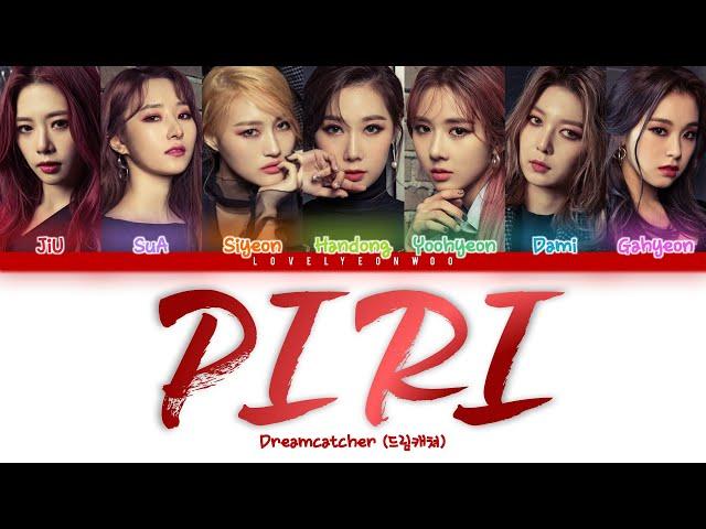 Dreamcatcher (드림캐쳐) – PIRI (피리) Lyrics (Color Coded Han/Rom/Eng)