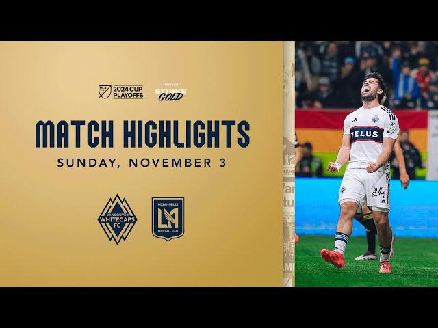 HIGHLIGHTS: Vancouver Whitecaps FC vs. Los Angeles Football Club | November 3, 2024