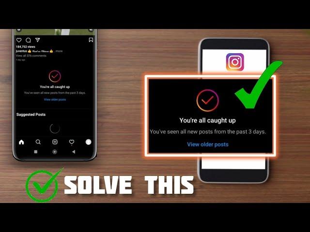 FIX-You are all caught up on issues on Instagram, you've seen all new posts from the past 3 days