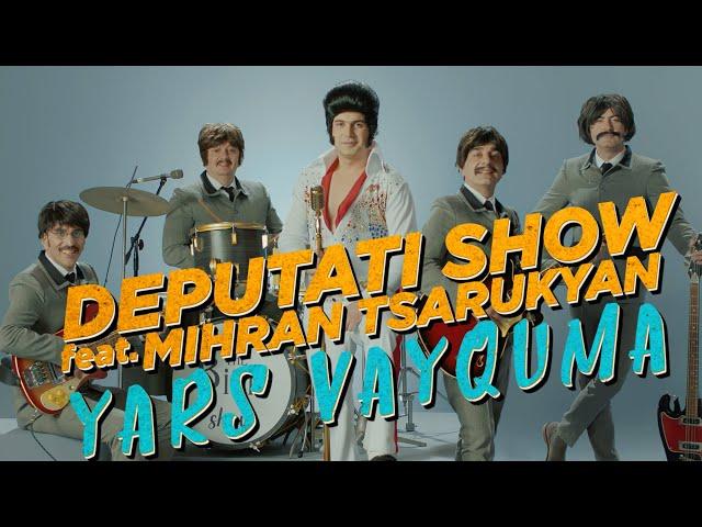 Yars Vayquma - Deputati Show feat. Mihran Tsarukyan, Ando & Rafo  [NEW 2019]