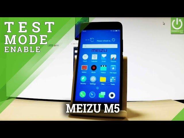 Engineer Mode MEIZU M5 - Test Mode / Advanced Options / Tips