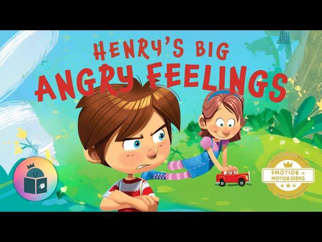 Henry's Big Angry Feelings - Anger Management For Kids Read Aloud