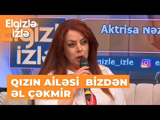 Elgizlə izlə | Aktrisa Nəzakət Məmmədovadan şok açıqlama | Oğlum boşanıb