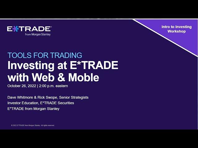 Tools for Trading: Investing at E*TRADE with Web & Mobile