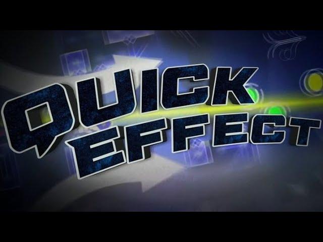 Quick Effect  By ThisIsLaZors(Me) | Geometry Dash 2.1