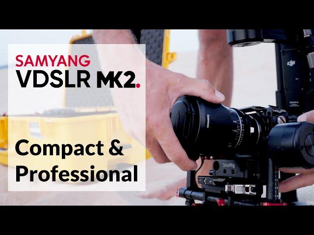 Samyang VDSLR MK2 series - Sebastian Lang