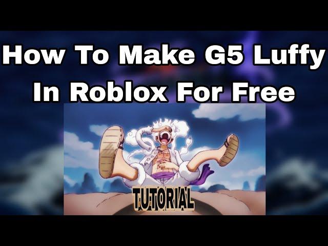 How To Make Gear 5 Luffy For Free In Roblox