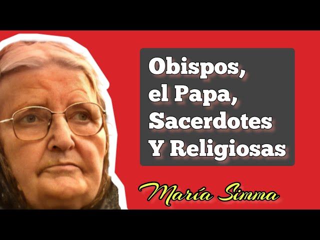 MARÍA SIMMA — Los Obispos, el Papa, los Sacerdotes y Religiosas— Entrevista a María Simma 6/15