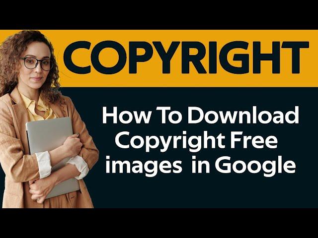 ️ How To Download Copyright Free Images From Google | Royalty Free Images For YouTube