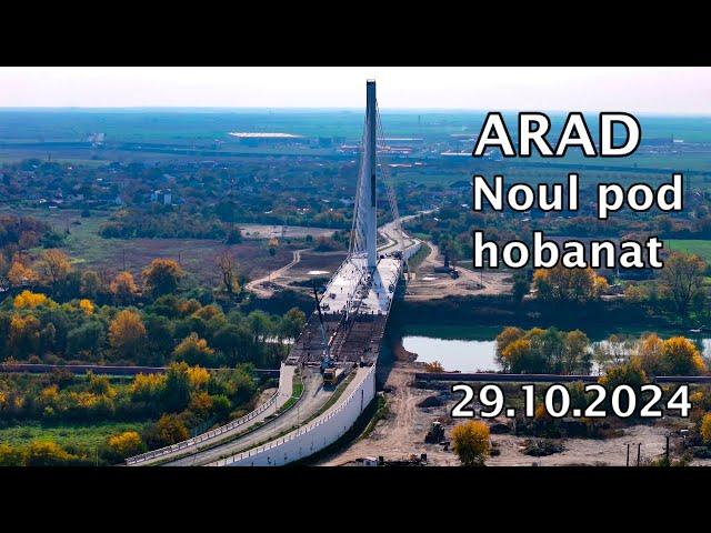 Arad - Noul pod hobanat - 29.10.2024