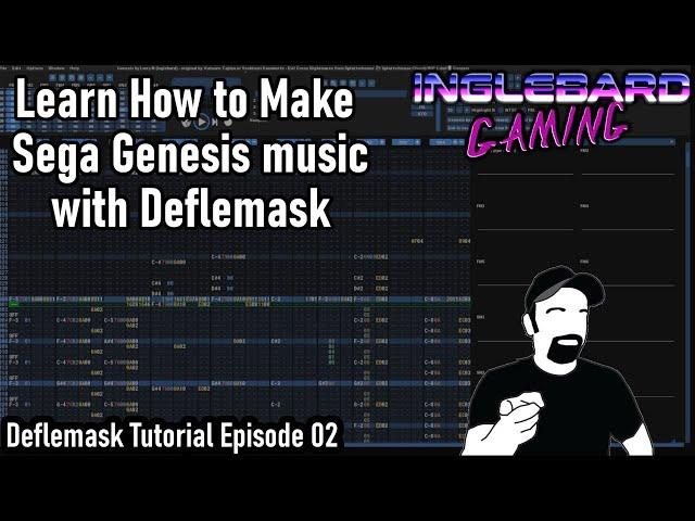 The Inglebard Deflemask Tutorial Episode 2 | How to Make Sega Genesis or Mega Drive Music