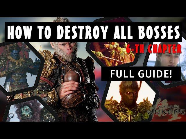 How to destroy all bosses 6-th chapter  Detailed guide  Black Myth: Wukong