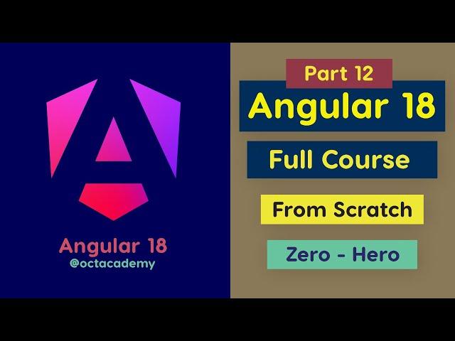 Angular 18 Full Course (Part 12) - Complete Zero to Hero Angular 18 full Tutorial